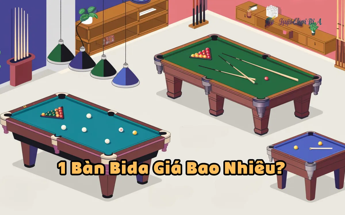 1 Bàn Bida Giá Bao Nhiêu? Những Lưu Ý Khi Mua Bàn Bida